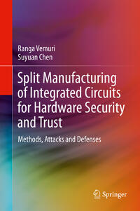 Vorderes Coverbild Split Manufacturing of Integrated Circuits for Hardware Security and Trust