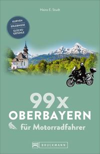 Vorderes Coverbild 99 x Oberbayern für Motorradfahrer