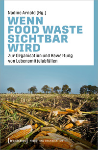 Vorderes Coverbild Wenn Food Waste sichtbar wird