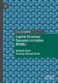 Vorderes Coverbild Capital Structure Dynamics in Indian MSMEs