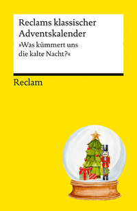 Vorderes Coverbild Reclams klassischer Adventskalender. "Was kümmert uns die kalte Nacht?"