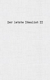 Vorderes Coverbild Der letzte Idealist II