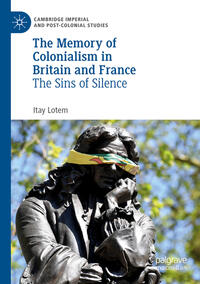 Vorderes Coverbild The Memory of Colonialism in Britain and France