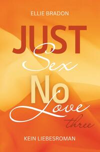 Vorderes Coverbild JUST SEX NO LOVE 3