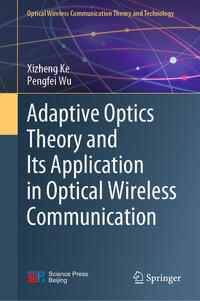 Vorderes Coverbild Adaptive Optics Theory and Its Application in Optical Wireless Communication