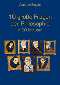 Vorderes Coverbild 10 große Fragen der Philosophie in 60 Minuten
