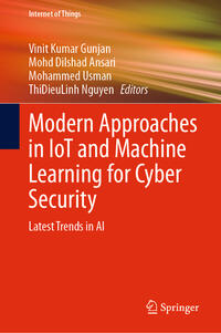 Vorderes Coverbild Modern Approaches in IoT and Machine Learning for Cyber Security
