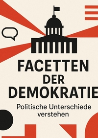 Vorderes Coverbild Facetten der Demokratie – Politische Unterschiede verstehen