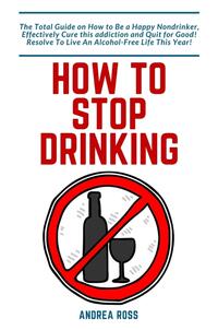 Vorderes Coverbild How to Stop Drinking Alcohol