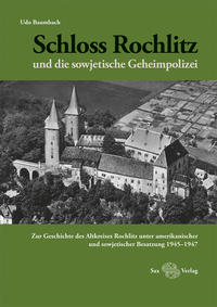 Vorderes Coverbild Schloss Rochlitz und die sowjetische Geheimpolizei
