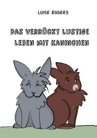 Vorderes Coverbild Das verrückt lustige Leben mit Kaninchen