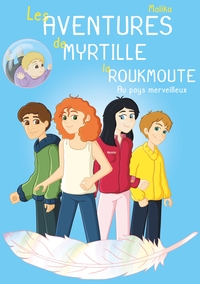 Vorderes Coverbild Les Aventures de Myrtille la Roukmoute