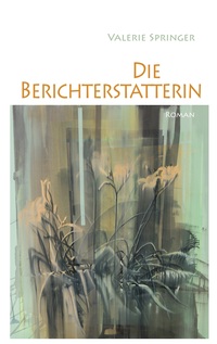 Vorderes Coverbild Die Berichterstatterin