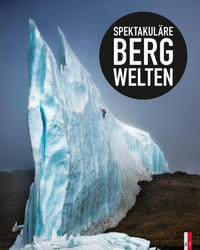 Vorderes Coverbild Spektakuläre Bergwelten