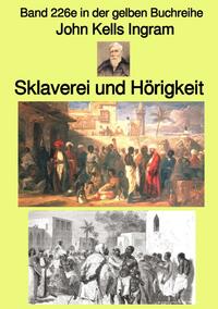 Vorderes Coverbild gelbe Buchreihe / Sklaverei und Hörigkeit – Band 226e in der gelben Buchreihe – bei Jürgen Ruszkowski