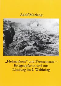 Vorderes Coverbild "Heimatfront" und Fronteinsatz - Kriegsopfer in und aus Limburg im 2. Weltkrieg