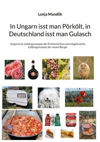 Vorderes Coverbild In Ungarn isst man Pörkölt, in Deutschland isst man Gulasch