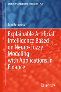 Vorderes Coverbild Explainable Artificial Intelligence Based on Neuro-Fuzzy Modeling with Applications in Finance