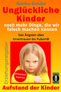 Vorderes Coverbild Unglückliche Kinder – noch mehr Dinge, die wir falsch machen können