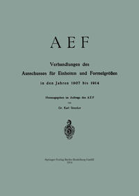 Vorderes Coverbild AEF Verhandlungen des Ausschusses für Einheiten und Formelgrößen in den Jahren 1907 bis 1914