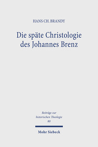 Vorderes Coverbild Die späte Christologie des Johannes Brenz