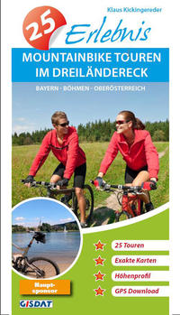 Vorderes Coverbild 25 Erlebnis Mountainbike Touren im Dreiländereck Bayern - Böhmen - Oberösterreich
