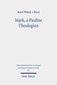 Vorderes Coverbild Mark, a Pauline Theologian
