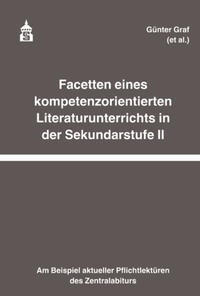 Vorderes Coverbild Facetten eines kompetenzorientierten Literaturunterrichts in der Sekundarstufe II