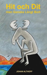 Vorderes Coverbild Hit och Dit men Ganska Långt Bort