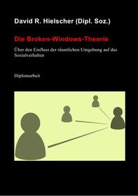 Vorderes Coverbild Die Broken-Windows-Theorie