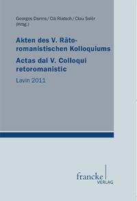 Vorderes Coverbild Akten des V. Rätoromanistischen Kolloquiums/Actas dal V. Colloqui retoromanistic