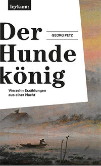 Vorderes Coverbild Der Hundekönig – Vierzehn Erzählungen aus einer Nacht
