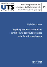 Vorderes Coverbild Regelung des Werkstoffflusses zur Erhöhung der Bauteilqualität bei Rotationszugbiegen