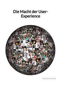 Vorderes Coverbild Die Macht der User-Experience