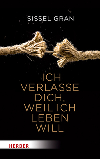 Vorderes Coverbild Ich verlasse dich, weil ich leben will