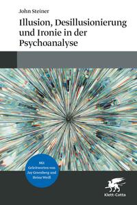 Vorderes Coverbild Illusion, Desillusionierung und Ironie in der Psychoanalyse