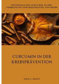 Vorderes Coverbild Curcumin in der Krebsprävention