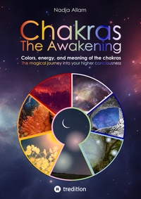 Vorderes Coverbild Chakras - The Awakening. Ancient knowledge woven into a magical adventure tale of the new era – for the inner children of people of all ages.