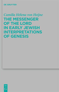 Vorderes Coverbild The Messenger of the Lord in Early Jewish Interpretations of Genesis