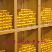 Vorderes Coverbild Die Idiotie der Banken