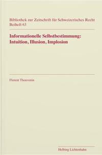 Vorderes Coverbild Informationelle Selbstbestimmung: Intuition, Illusion, Implosion