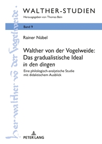 Vorderes Coverbild Walther von der Vogelweide: Das gradualistische Ideal «in den dingen»