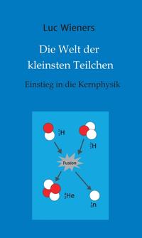 Vorderes Coverbild Die Welt der kleinsten Teilchen