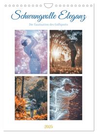 Vorderes Coverbild Schwungvolle Eleganz - Die Faszination des Golfsports (Wandkalender 2025 DIN A4 hoch), CALVENDO Monatskalender