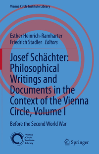 Vorderes Coverbild Josef Schächter: Philosophical Writings and Documents in the Context of the Vienna Circle, Volume I