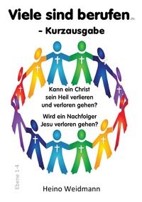 Vorderes Coverbild Kann ein Christ sein Heil verlieren und verloren gehen? / Viele sind berufen - Kurzausgabe