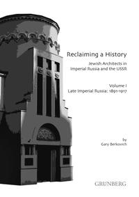 Vorderes Coverbild Reclaiming a history. Jewish architects in imperial Russia and the USSR 1891-1991