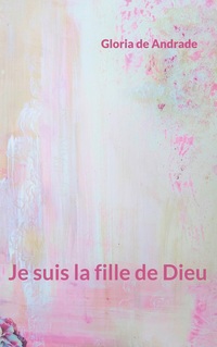 Vorderes Coverbild Je suis la fille de Dieu