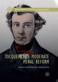 Vorderes Coverbild Tocqueville’s Moderate Penal Reform