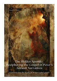 Vorderes Coverbild The Hidden Apostle: Deciphering the Gospel of Peter's Ancient Narratives